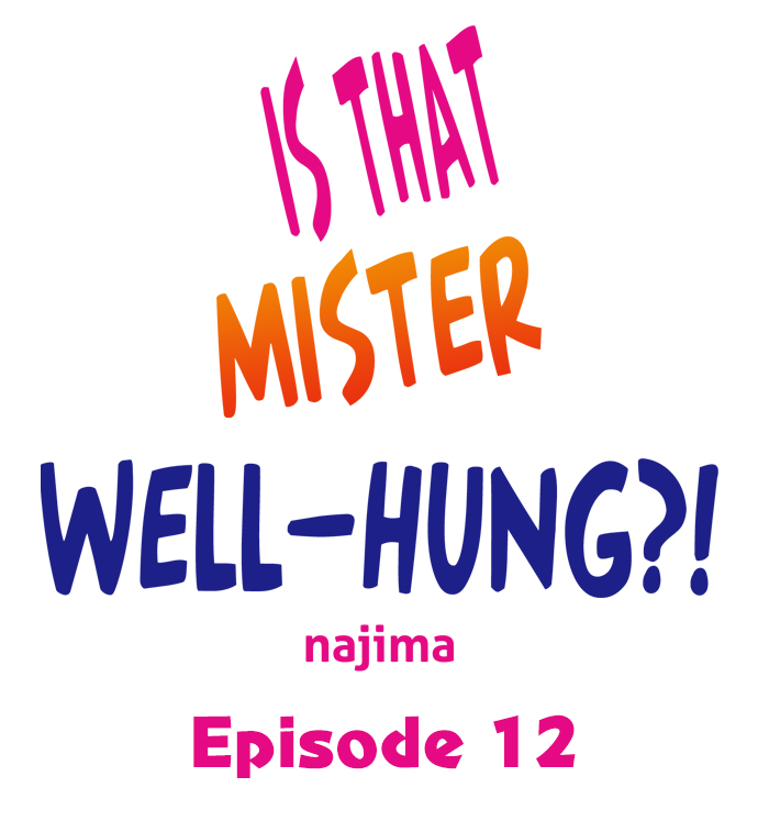 Is That Mister Well-Hung! Chapter 12