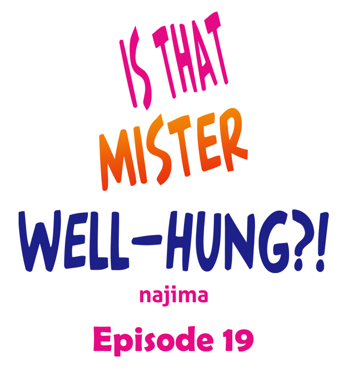 Is That Mister Well-Hung! Chapter 19