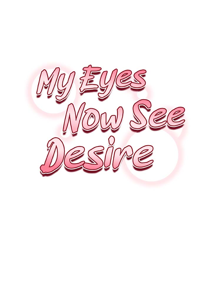 I Got Eyes to See Desire Chapter 10