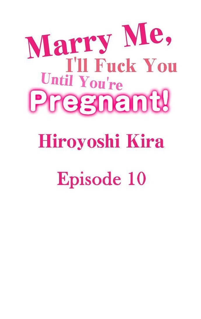 Marry Me, I’ll Fuck You Until You’re Pregnant! Chapter 10