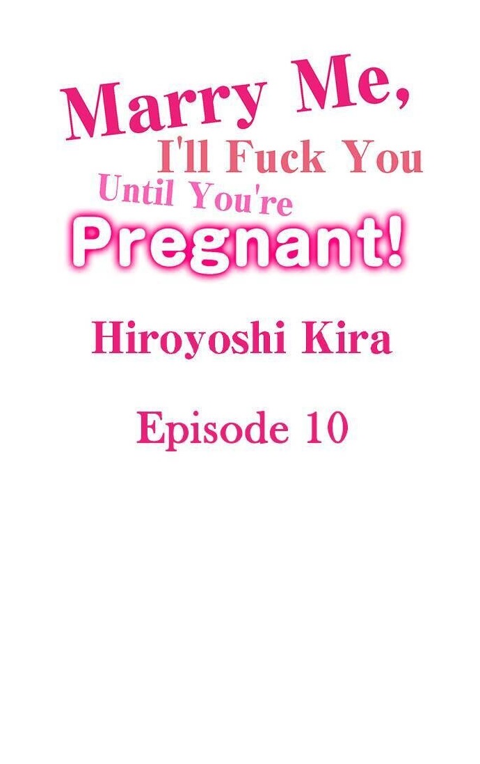 Marry Me, I’ll Fuck You Until You’re Pregnant! Chapter 10