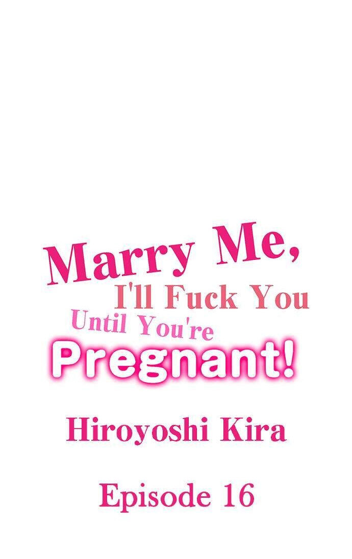 Marry Me, I’ll Fuck You Until You’re Pregnant! Chapter 16