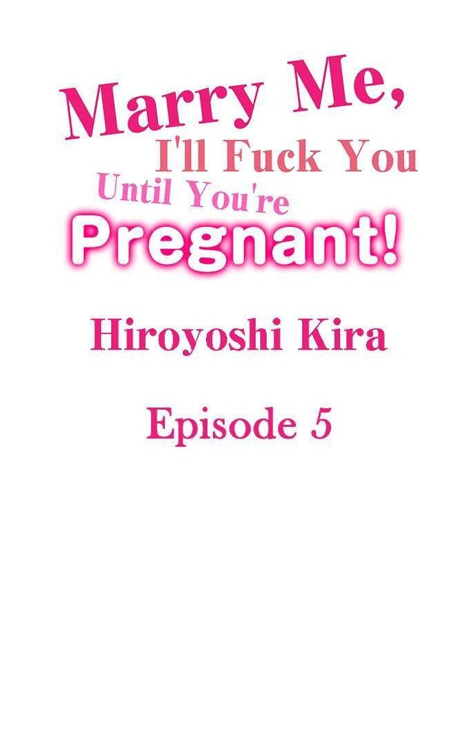 Marry Me, I’ll Fuck You Until You’re Pregnant! Chapter 5