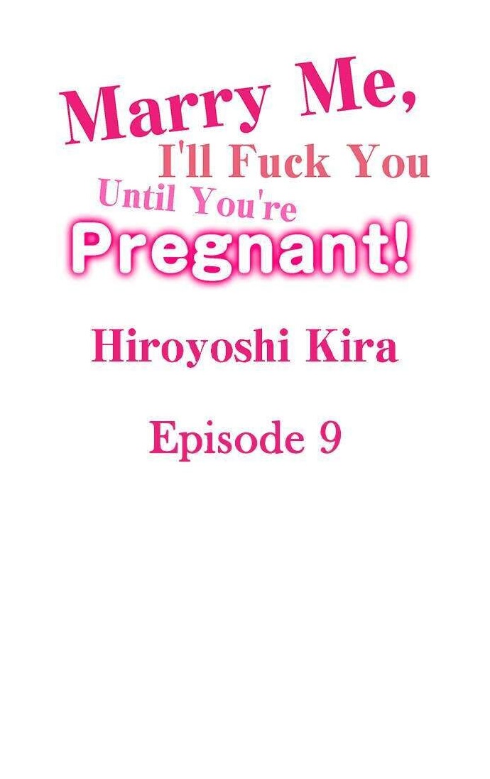Marry Me, I’ll Fuck You Until You’re Pregnant! Chapter 9