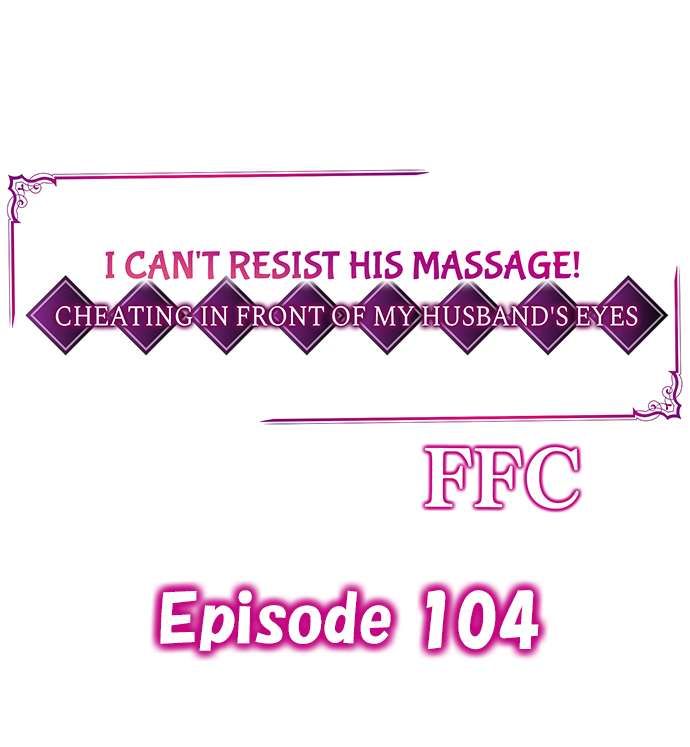 I Can’t Resist His Massage! Cheating in Front of My Husband’s Eyes