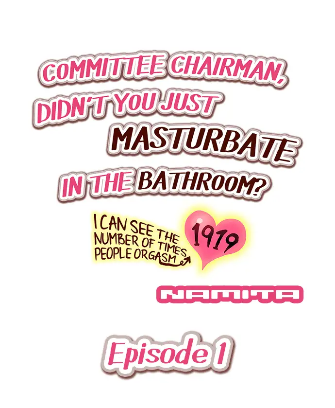 Committee Chairman, Didn’t You Just Masturbate In the Bathroom? I Can See the Number of Times People Orgasm