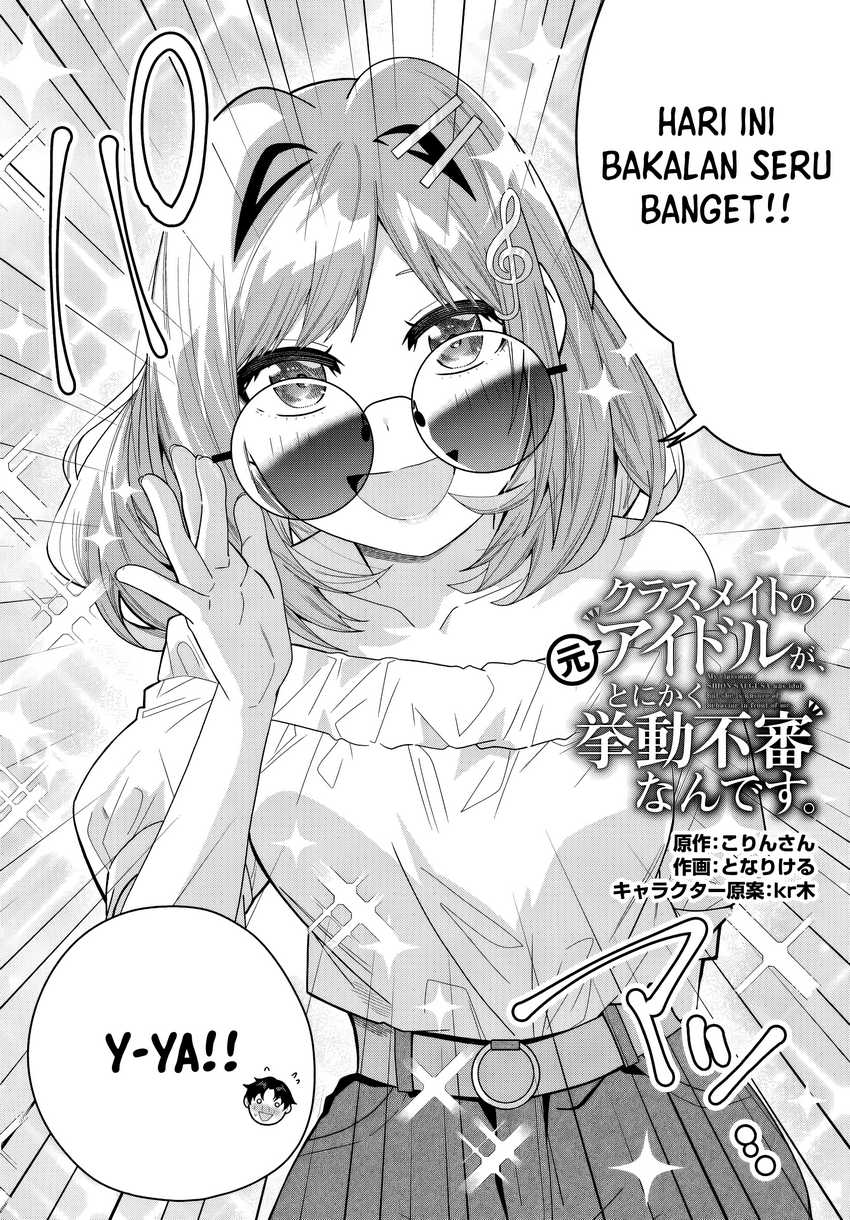 Classmate no Moto Idol ga, Tonikaku Kyodou Fushin Nan desu