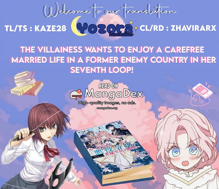 The Villainess Wants to Enjoy a Carefree Married Life in a Former Enemy Country in Her Seventh Loop! (Loop 7-kai me no Akuyaku Reijou wa, Moto Tekikoku de Jiyuu Kimamana Hanayome [Hitojichi] Seikatsu wo Mankitsu Suru)
